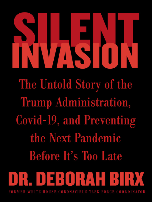 Title details for Silent Invasion by Deborah Birx - Available